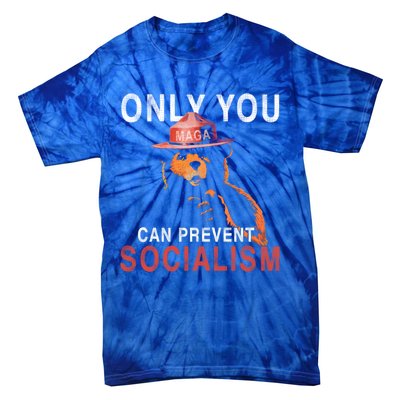 Only Can You Prevent Maga Socialism Funny Gift Tie-Dye T-Shirt