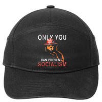 Only Can You Prevent Maga Socialism Funny Gift 7-Panel Snapback Hat