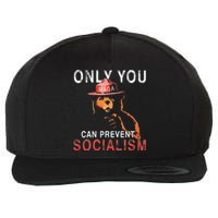 Only Can You Prevent Maga Socialism Funny Gift Wool Snapback Cap