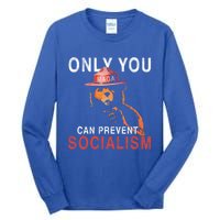 Only Can You Prevent Maga Socialism Funny Gift Great Gift Tall Long Sleeve T-Shirt