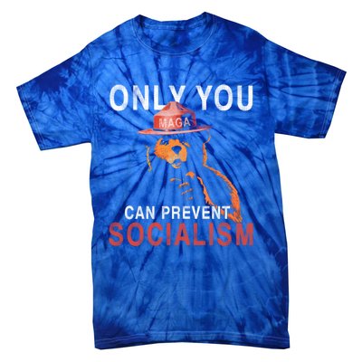 Only Can You Prevent Maga Socialism Funny Gift Great Gift Tie-Dye T-Shirt