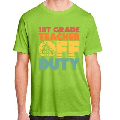 Off Duty 1St Grade Teacher Tropical Summer Vacation Break Gift Adult ChromaSoft Performance T-Shirt