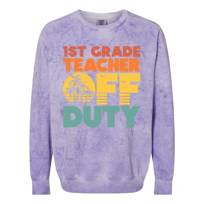 Off Duty 1St Grade Teacher Tropical Summer Vacation Break Gift Colorblast Crewneck Sweatshirt