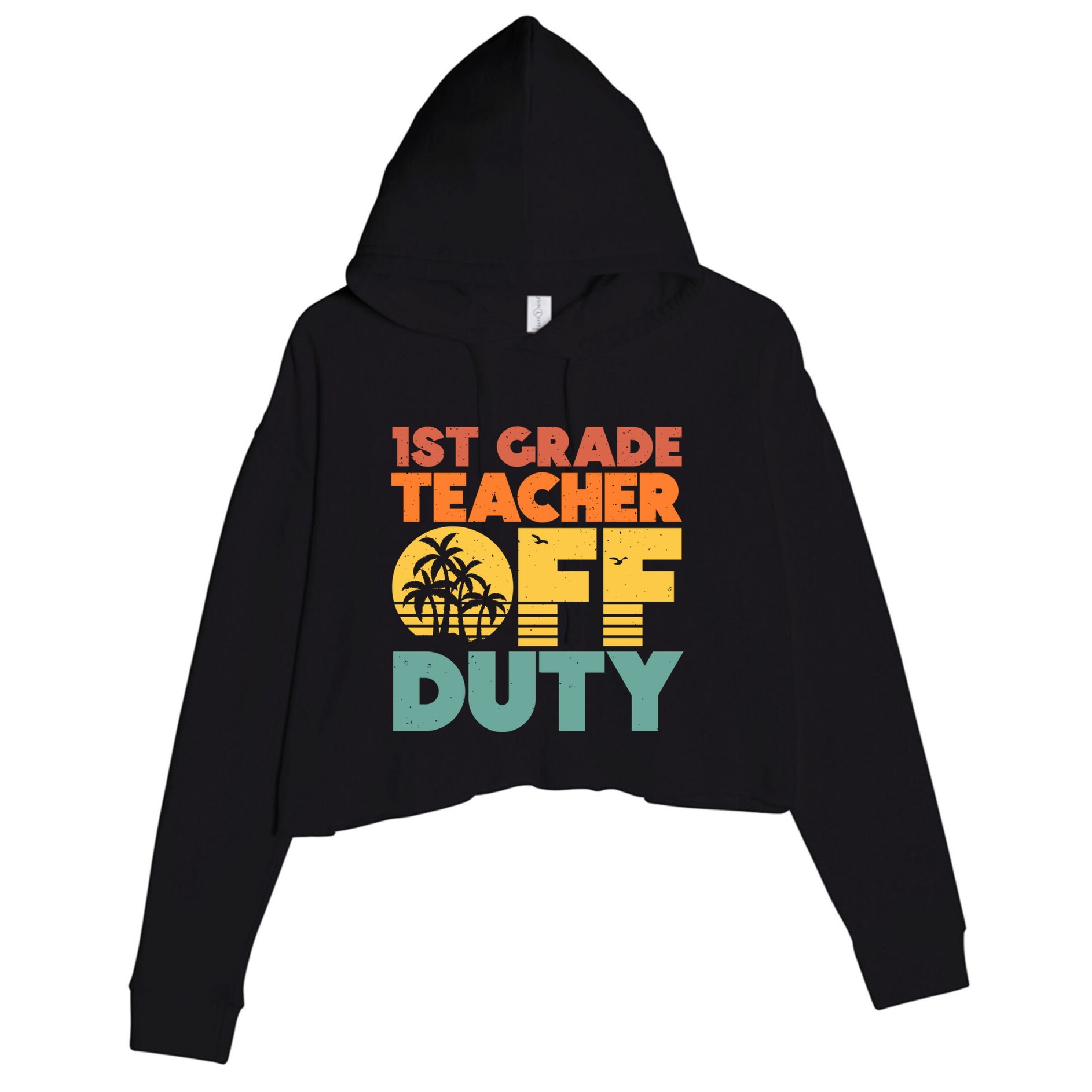 Off Duty 1St Grade Teacher Tropical Summer Vacation Break Gift Crop Fleece Hoodie
