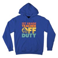 Off Duty 1St Grade Teacher Tropical Summer Vacation Break Gift Hoodie