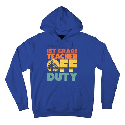 Off Duty 1St Grade Teacher Tropical Summer Vacation Break Gift Hoodie