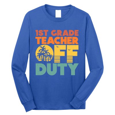 Off Duty 1St Grade Teacher Tropical Summer Vacation Break Gift Long Sleeve Shirt