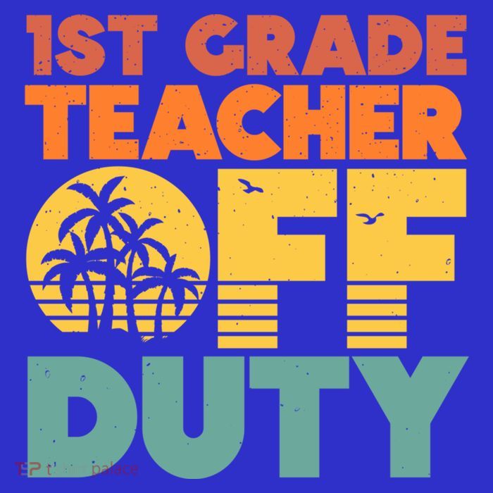 Off Duty 1St Grade Teacher Tropical Summer Vacation Break Gift Tall T-Shirt