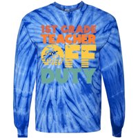 Off Duty 1St Grade Teacher Tropical Summer Vacation Break Gift Tie-Dye Long Sleeve Shirt