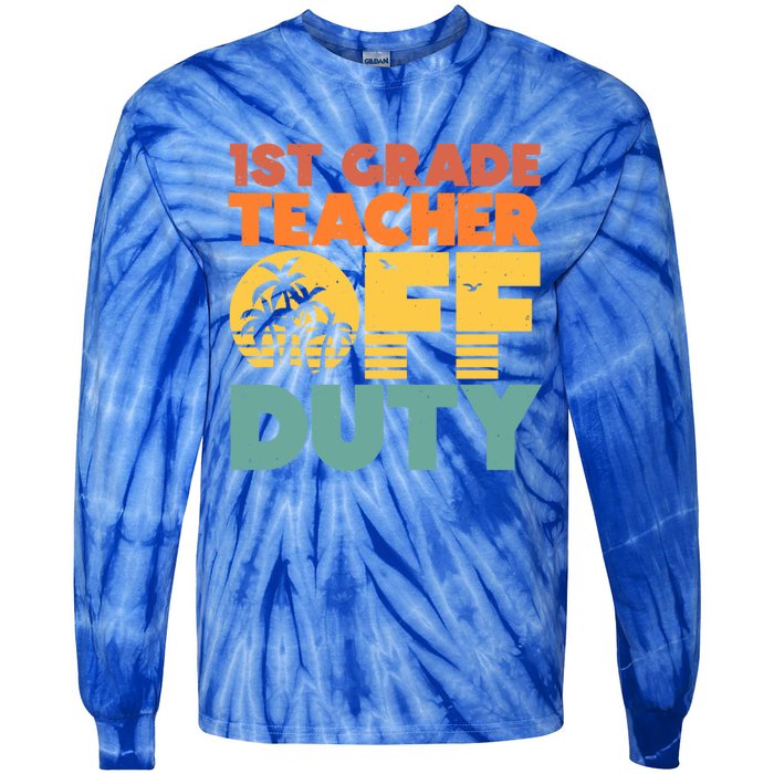 Off Duty 1St Grade Teacher Tropical Summer Vacation Break Gift Tie-Dye Long Sleeve Shirt