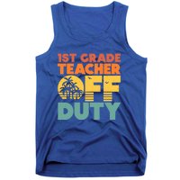 Off Duty 1St Grade Teacher Tropical Summer Vacation Break Gift Tank Top