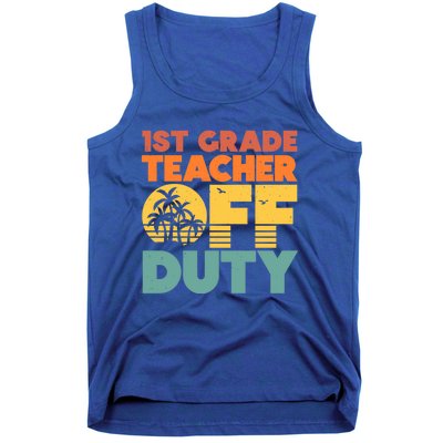 Off Duty 1St Grade Teacher Tropical Summer Vacation Break Gift Tank Top