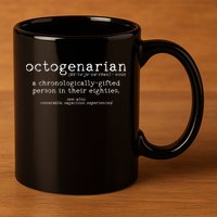 Octogenarian Definition 80 Years Old 80th Birthday Gift 11oz C Handle Ceramic Mug