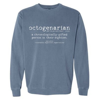 Octogenarian Definition 80 Years Old 80th Birthday Gift Garment-Dyed Sweatshirt