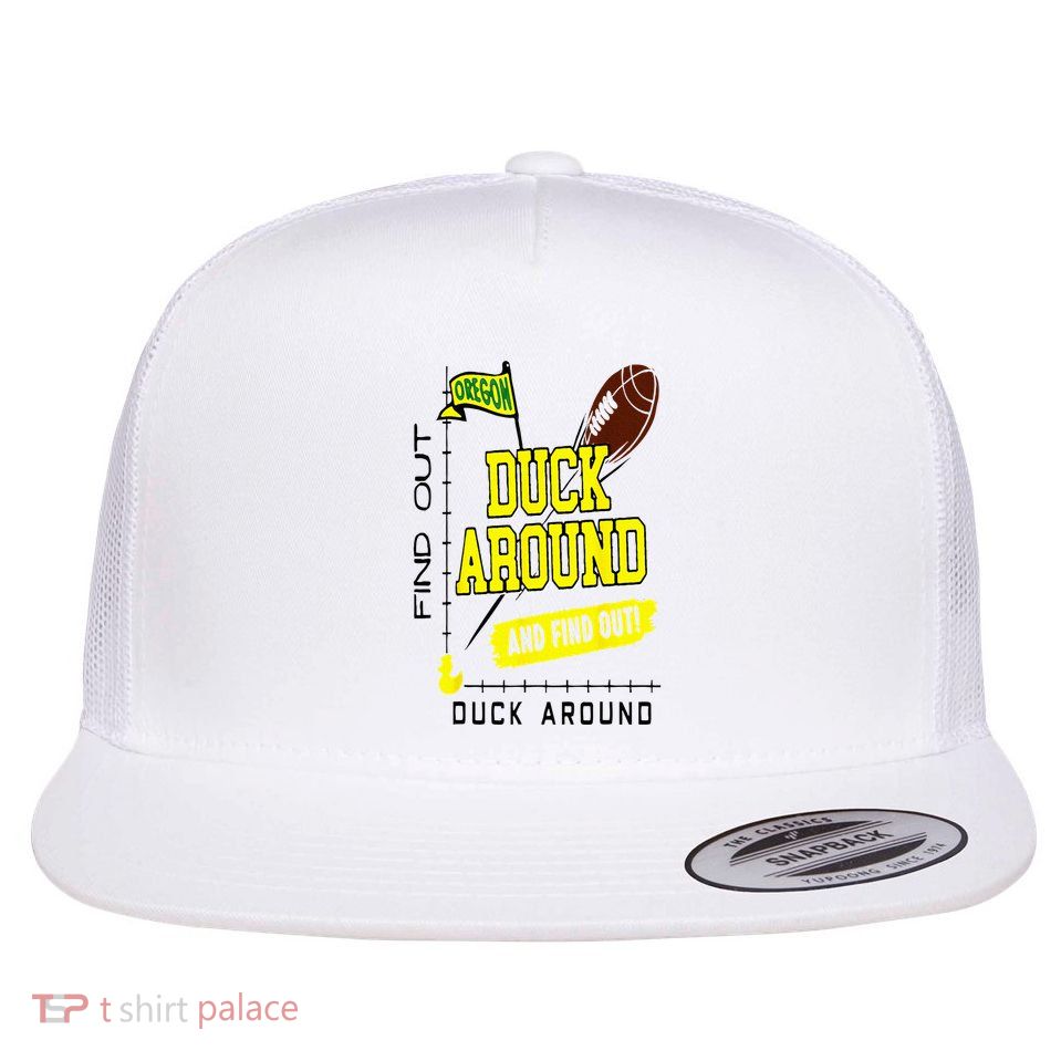 Oregon Duck Around And Find Out Flat Bill Trucker Hat