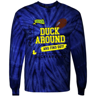 Oregon Duck Around And Find Out Tie-Dye Long Sleeve Shirt