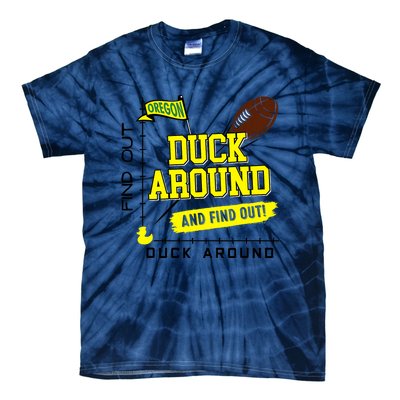 Oregon Duck Around And Find Out Tie-Dye T-Shirt