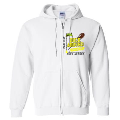 Oregon Duck Around And Find Out Full Zip Hoodie