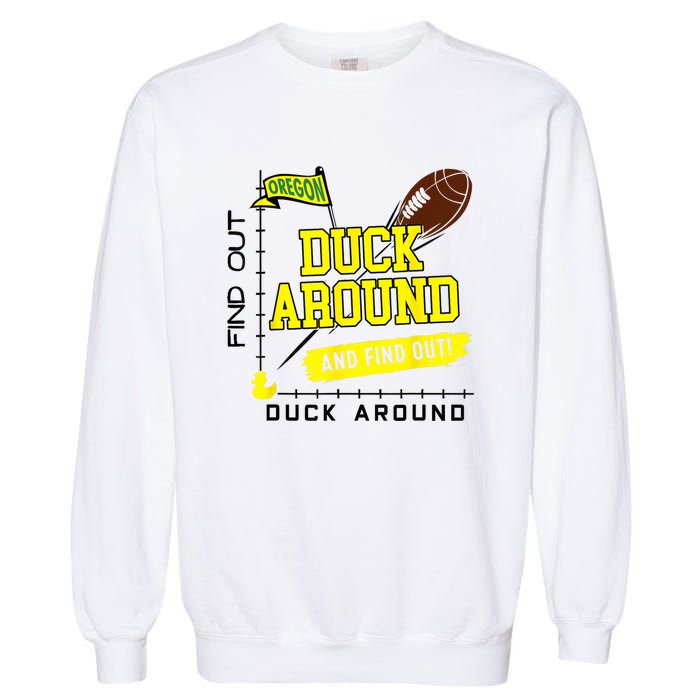 Oregon Duck Around And Find Out Garment-Dyed Sweatshirt