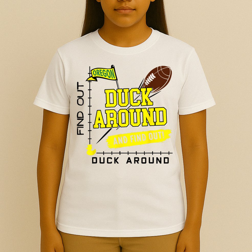 Oregon Duck Around And Find Out T-Shirt