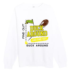 Oregon Duck Around And Find Out Premium Crewneck Sweatshirt