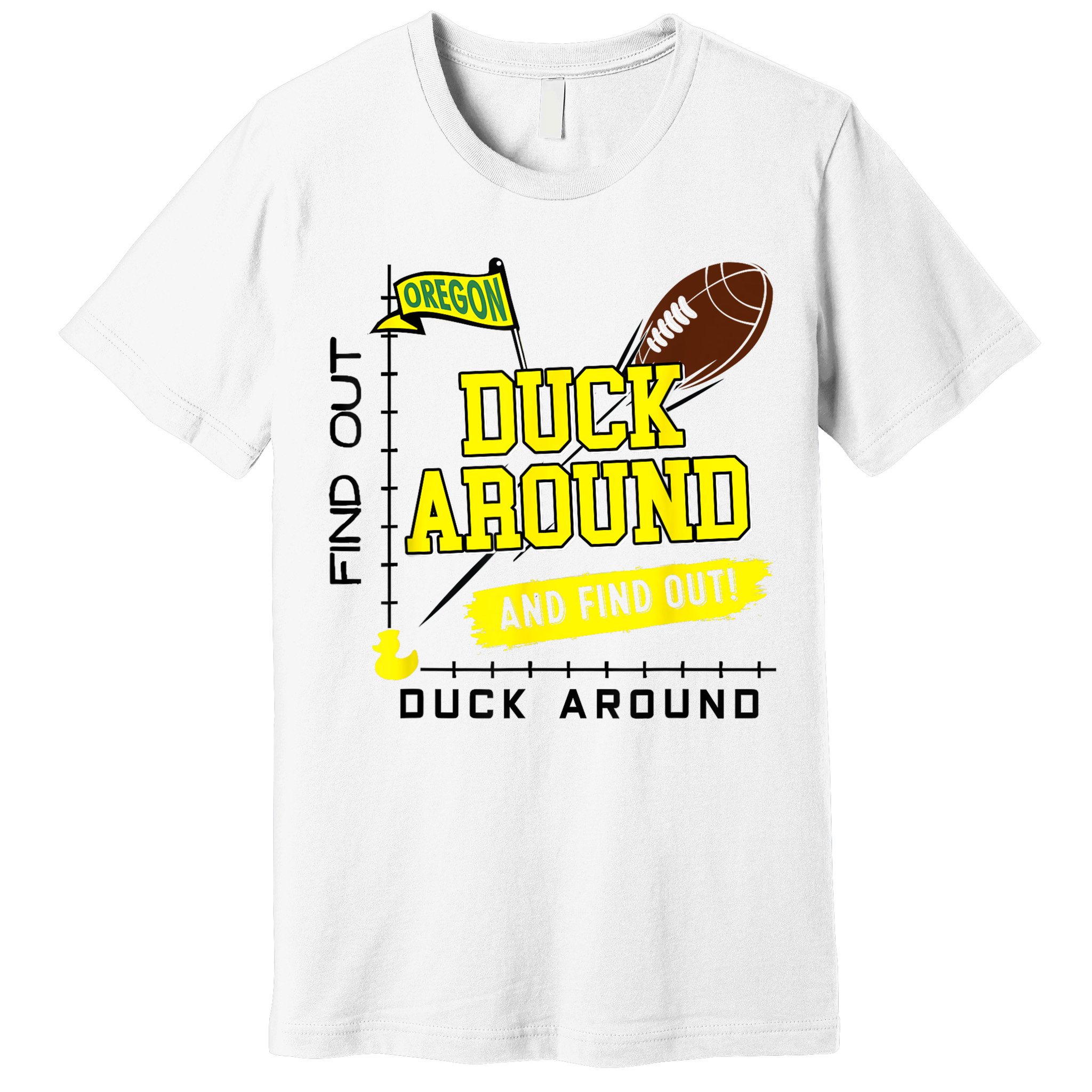 Oregon Duck Around And Find Out Premium T-Shirt