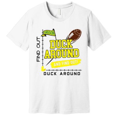 Oregon Duck Around And Find Out Premium T-Shirt