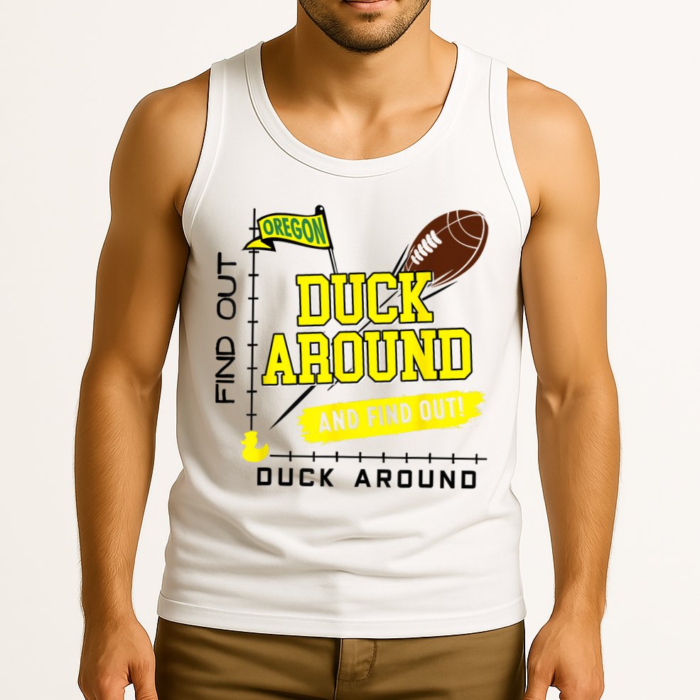 Oregon Duck Around And Find Out Tank Top