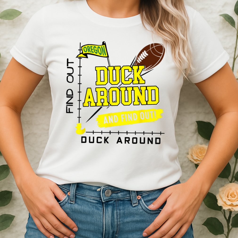 Oregon Duck Around And Find Out Womens T-Shirt