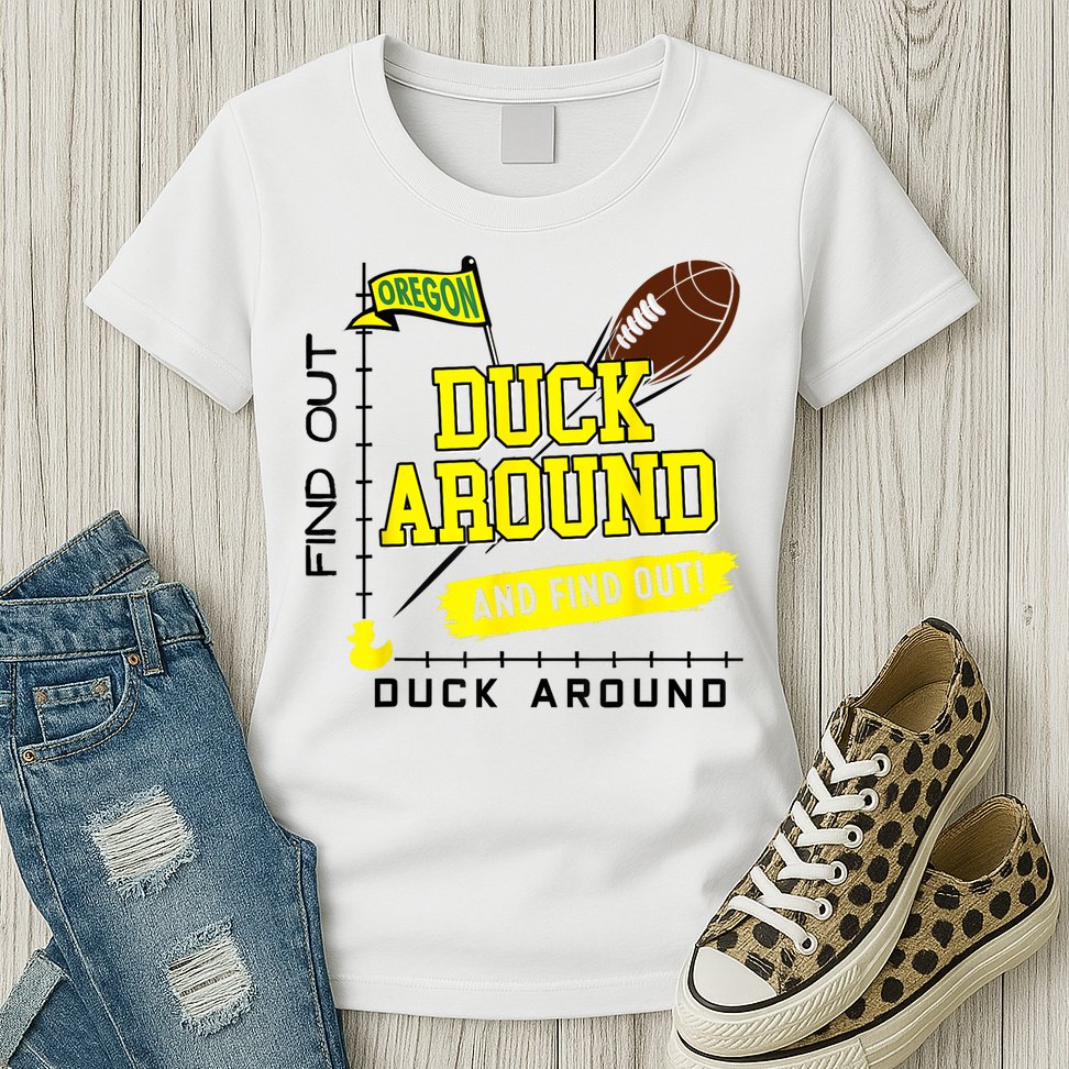 Oregon Duck Around And Find Out Womens T-Shirt