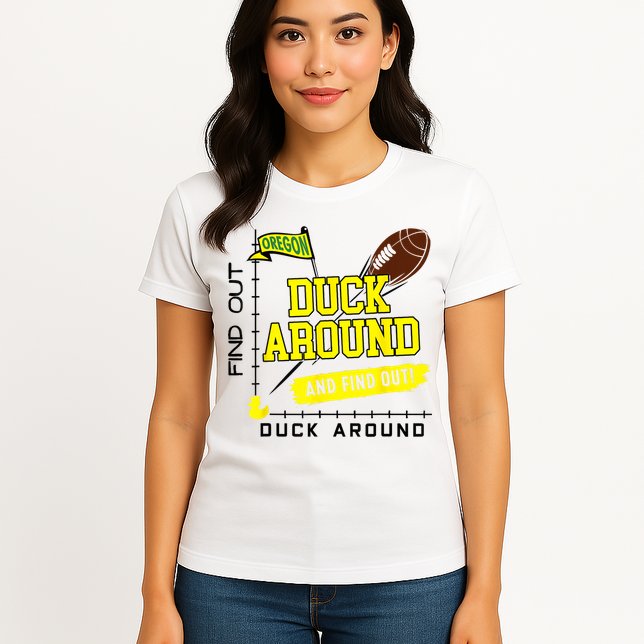 Oregon Duck Around And Find Out Womens T-Shirt
