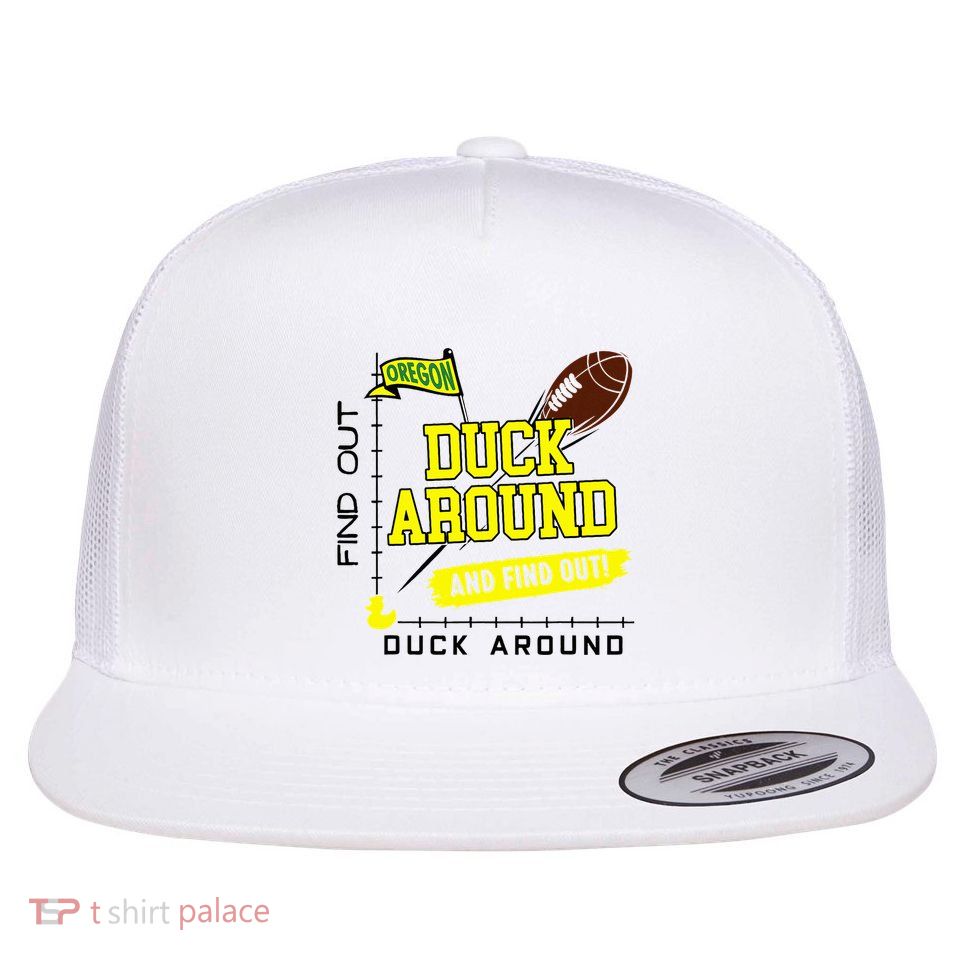 Oregon Duck Around And Find Out Flat Bill Trucker Hat