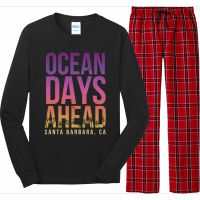 Ocean Days Ahead Santa Barbara Beach Lover California Gift Long Sleeve Pajama Set