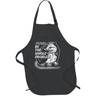 Opossum Dont Be Part Of Problem Funny Possum Full-Length Apron With Pockets
