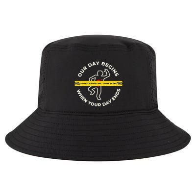 Our Day Begins When Your Day Ends T For Pathologists Cool Comfort Performance Bucket Hat