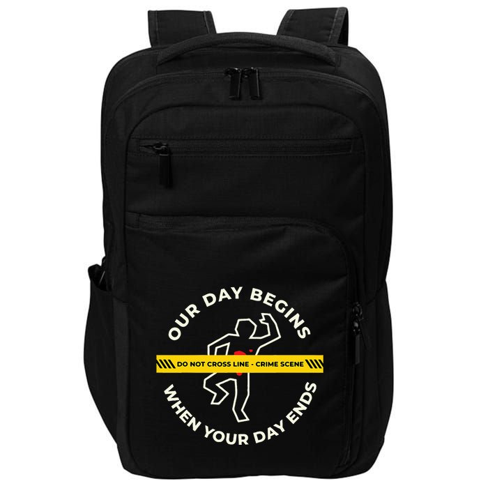 Our Day Begins When Your Day Ends T For Pathologists Impact Tech Backpack