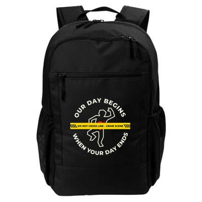 Our Day Begins When Your Day Ends T For Pathologists Daily Commute Backpack