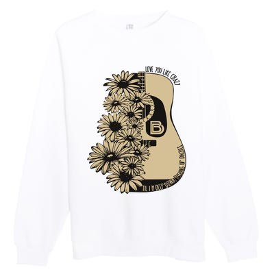 On Davis Bd Love You Like Crazy Til Im Deep Down Pushing Up Daisies Premium Crewneck Sweatshirt