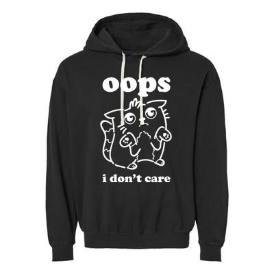 Oops I DonT Care Garment-Dyed Fleece Hoodie