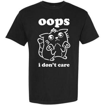 Oops I DonT Care Garment-Dyed Heavyweight T-Shirt
