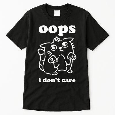 Oops I DonT Care Tall T-Shirt