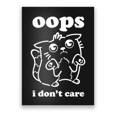 Oops I DonT Care Poster