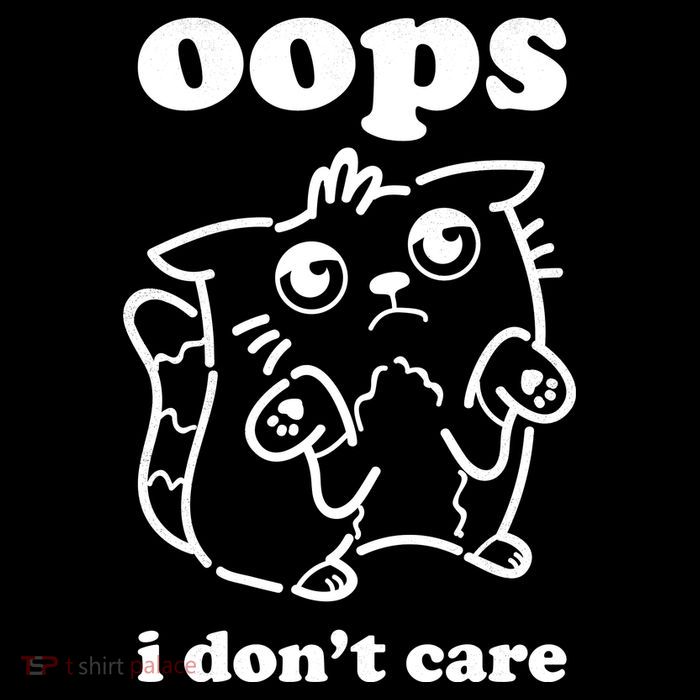 Oops I DonT Care Poster