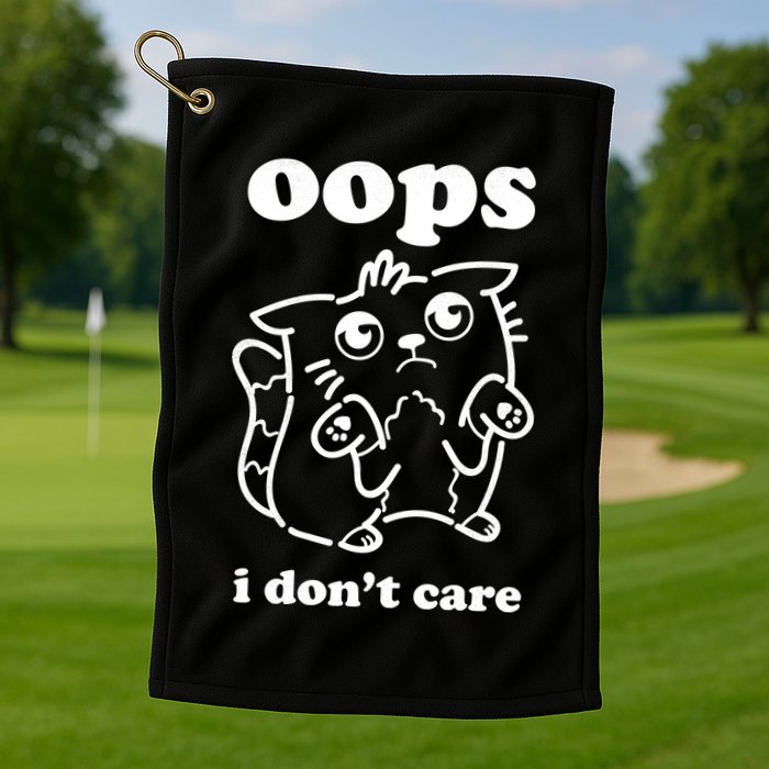 Oops I DonT Care Golf Towel