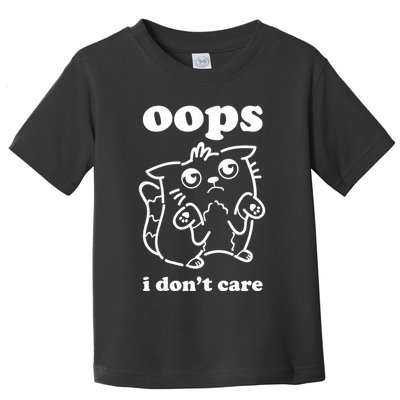 Oops I DonT Care Toddler T-Shirt