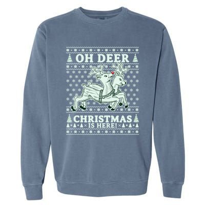 Oh Deer Christmas Is Here Reindeer Ugly Christmas Sweater Gift Garment-Dyed Sweatshirt