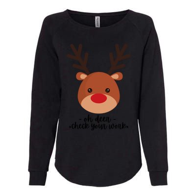 Oh Deer Check Your Work! Teacher Holiday Design Cute Gift Womens California Wash Sweatshirt