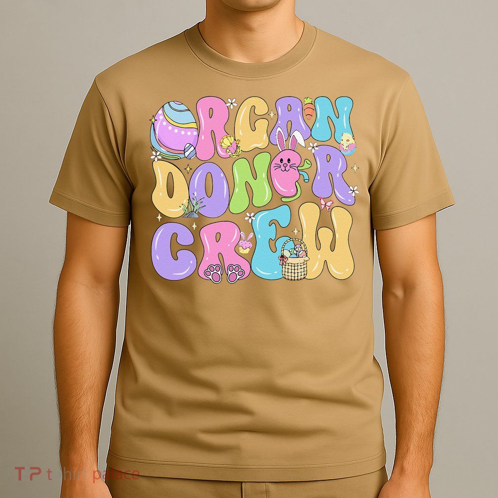 Organ Donor Crew Easter Day Organ Donation Saves Lives T-Shirt