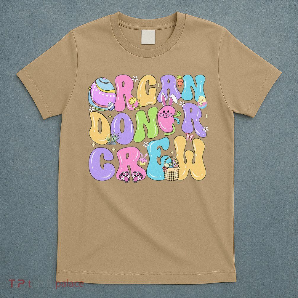 Organ Donor Crew Easter Day Organ Donation Saves Lives T-Shirt