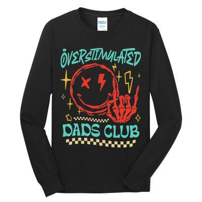 Overstimulated Dads Club Smile Face Skeleton Hand Father Day Tall Long Sleeve T-Shirt
